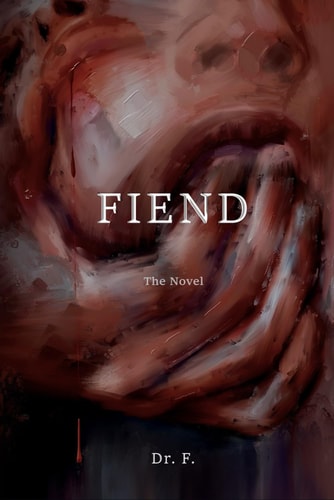Fiend The Novel