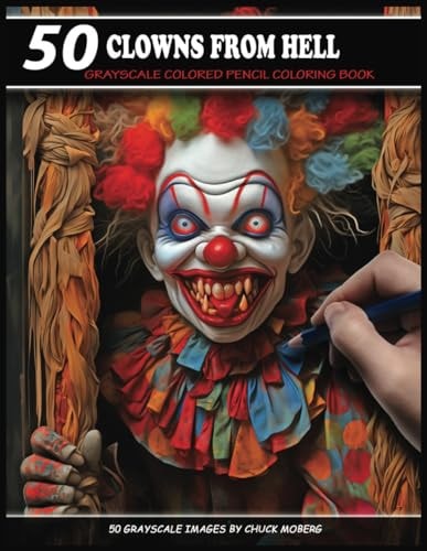 50 Clowns From Hell Grayscale Colored Pencil Coloring Book