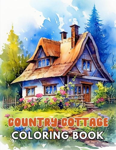 Country Cottage Coloring Book For Adults High Quality and Unique Colouring Pages