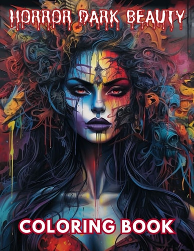 Horror Dark Beauty Coloring Book for Adult High Quality +100 Beautiful Designs for All Fans