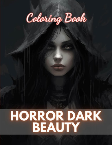 Horror Dark Beauty Coloring Book for Adult New Edition And Unique High-quality Illustrations Coloring Pages