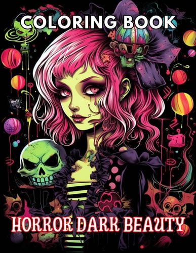Horror Dark Beauty Coloring Book for Adult High Quality +100 Beautiful Designs for All Ages