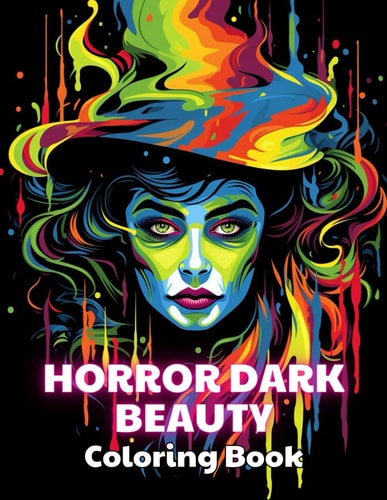 Horror Dark Beauty Coloring Book for Adult 100+ Unique and Beautiful Designs for All Fans
