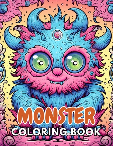 Monster Coloring Book for Adults New and Exciting Designs Suitable for All Ages