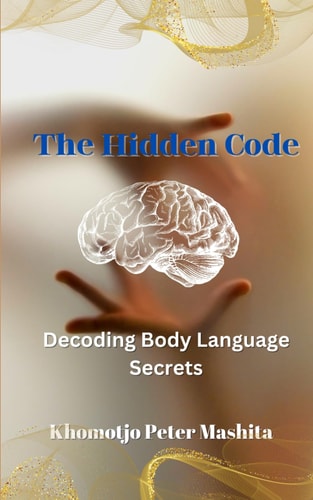 The Hidden Code of Body Language The Secret Language of Body
