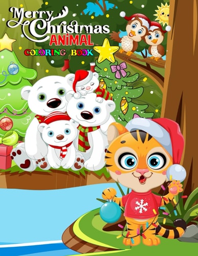 Cute Christmas Animals Coloring Book for Kids 2023 50 Beautiful Animal Illustrations in Festive Holiday, Ideal Gift for Kids with Penguins, Dogs, Cats, Reindeers, and More! Cute Animals at Christmas Time for Relaxation and Stress Relief Christmas Gifts