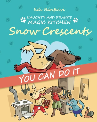 Naughty and Prank's Magic Kitchen Snow Crescents: You Can Do It