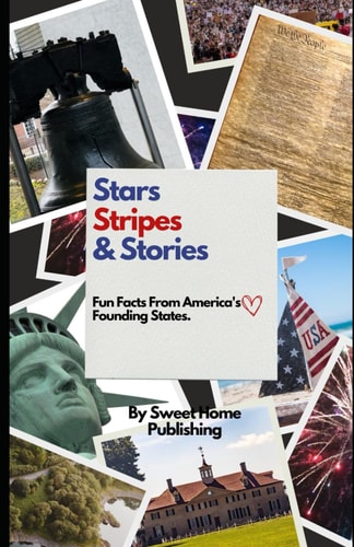 Stars Stripes and Stories Fun Facts from America's First 13 States