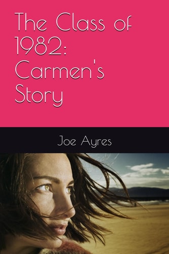 The Class of 1982 Carmen's Story