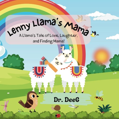 Little Llama's Mama A Llama's Tale of Love, Laughter, and Finding Mama!