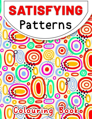 Satisfying Patterns Coloring Book This Book Will Help To Geometric Patterns Designs for Kids, Teens, Adults and Calming Art Pages