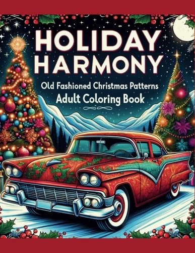 Holiday Harmony - Old Fashioned Christmas Patterns Adult Coloring Book Prepare a Lot of Crayons to Color Advent Calendar Candy Canes Food Decorations Santa Claus Pets Elf and More