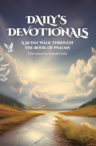 Daily's Devotionals A 30 Day Walk Through the Book of Psalms