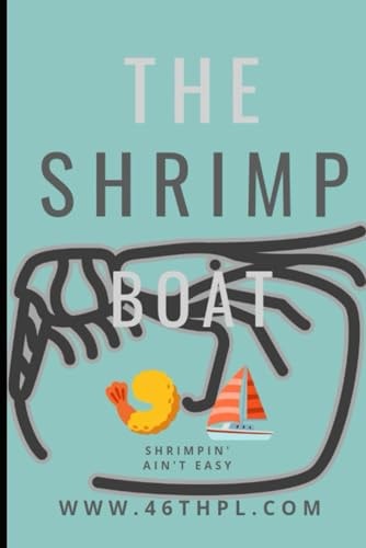 The Shrimp Boat Shrimpin' Ain't Easy