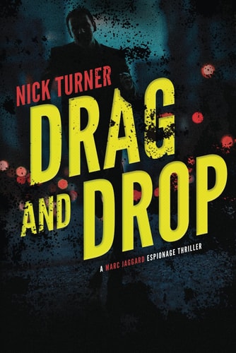 Drag and Drop A Marc Jaggard Espionage Thriller