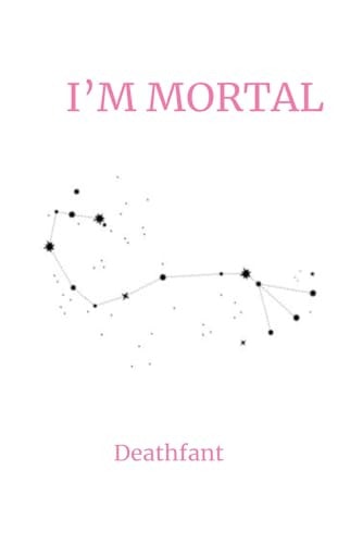 I'm Mortal