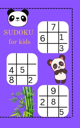 SUDOKU FOR KIDS Sudoku Puzzles for Smart Kids with Increasing Difficulty and Solutions