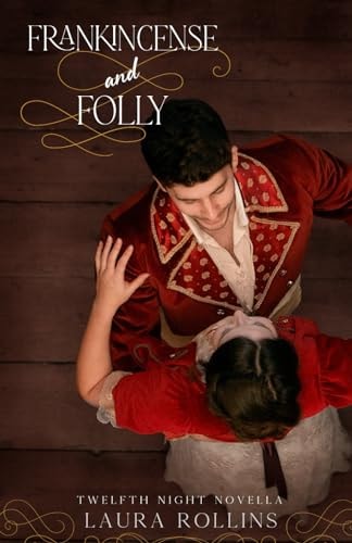 Frankincense and Folly A Regency Christmas Romance