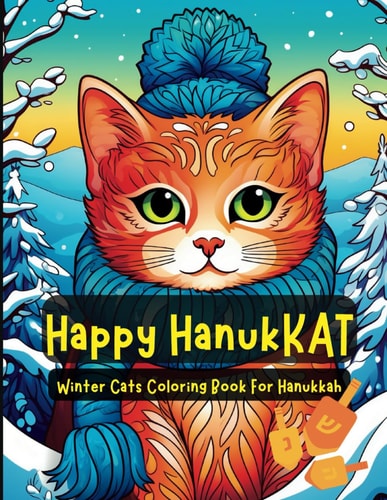 Happy Hanukkat- Hanukkah Coloring Book for Kids and Adults Winter Cats Fun and Relaxing Coloring for The Jewish Holiday