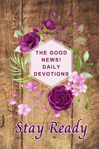 The Good News! Daily Devotions Stay Ready
