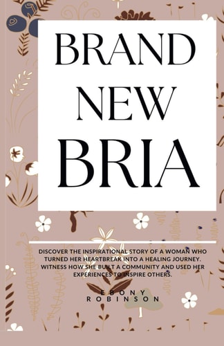 Brand New Bria Holiday Gift Book About One Woman's Resilient Journey To Self-Love, Faith and Redefining Influence