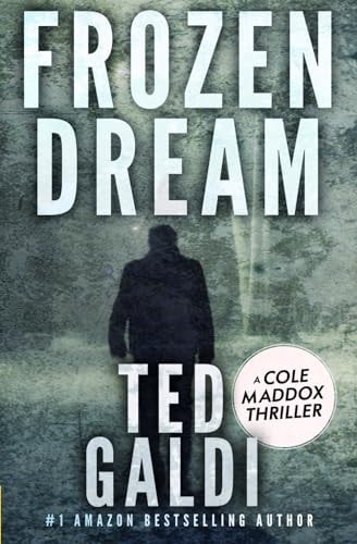 Frozen Dream A Cole Maddox Action Thriller