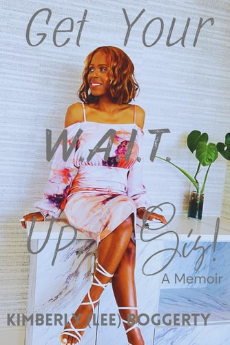 Get Your W.A.I.T. Up, Sis! Rediscovering You Through God's Lens