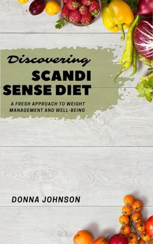 Discovering Scandi Sense Diet A Fresh Approach to Weight Management and Well-being