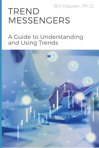 Trend Messengers A Guide To Understanding and Using Trends