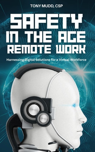 Safety in the Age of Remote Work Harnessing Digital Solutions for a Virtual Workforce