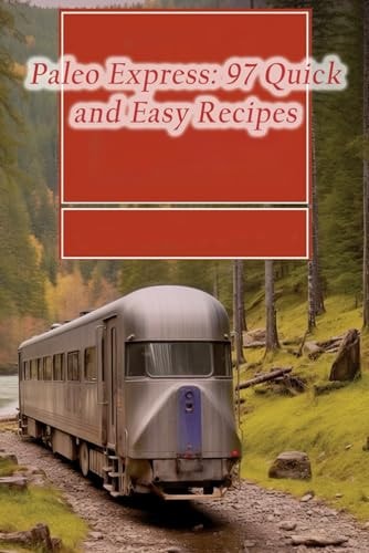 Paleo Express 97 Quick and Easy Recipes
