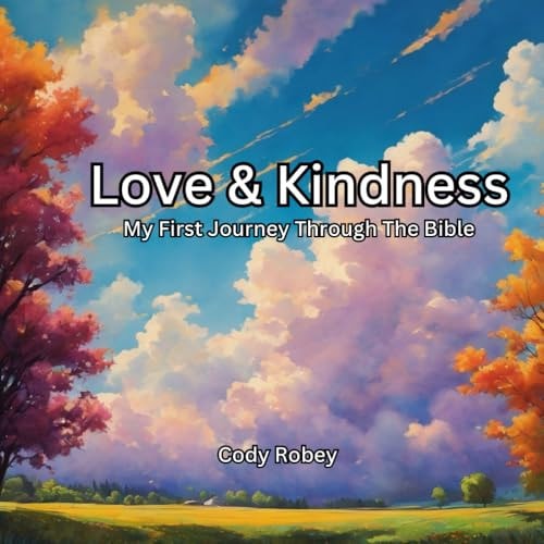 Love & Kindness My First Journey Through The Bible