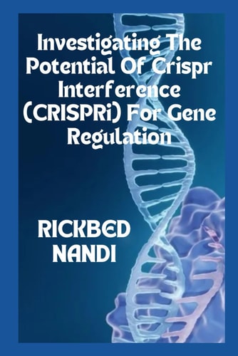 Investigating The Potential Of Crispr Interference (CRISPRi) For Gene Regulation Book 6