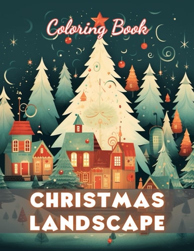 Christmas Landscape Coloring Book for Adult New and Exciting Designs