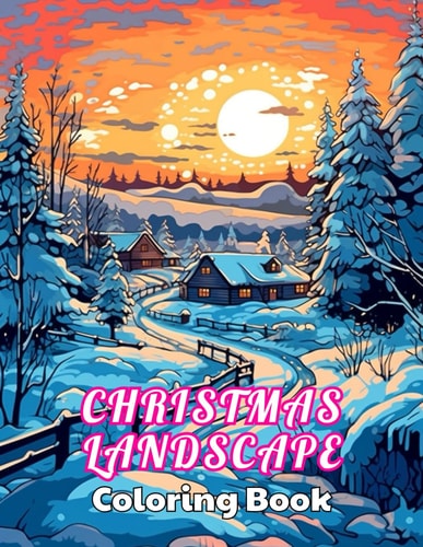 Christmas Landscape Coloring Book for Adult High Quality +100 Beautiful Designs