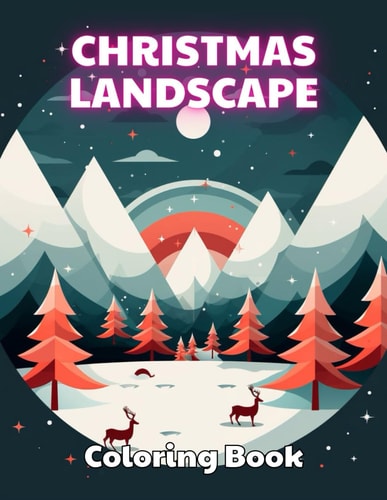 Christmas Landscape Coloring Book for Adult 100+ New and Exciting Designs