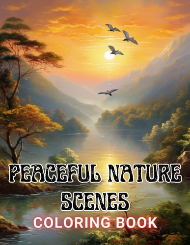 Peaceful Nature Scenes Coloring Book For Adult High Quality and Unique Coloring Pages