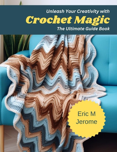 Unleash Your Creativity with Crochet Magic The Ultimate Guide Book