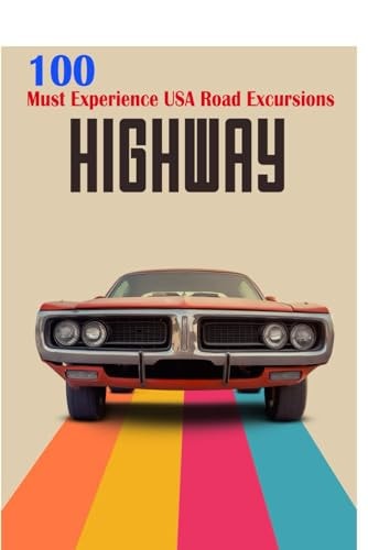 High Way 100 Must Experience USA Road Excursions