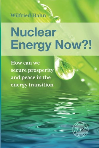 Nuclear Energy Now !? How Can We Secure Prosperity and Peace in the Energy Transition