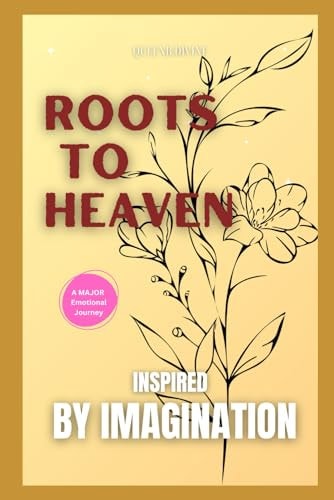 Roots to Heaven Inspired by Imagination