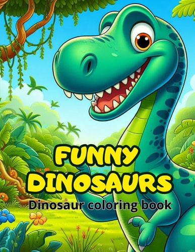 Funny Dinosaurs Dinosaur Coloring Book