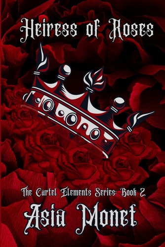 Heiress of Roses Book 2 of the Cartel Elements Series