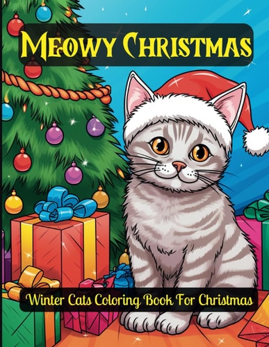 Meowy Christmas - Cute Christmas Cats Coloring Book For Kids and Adults Merry Christmas Gift for Cat Lovers