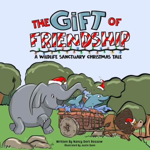The Gift of Friendship A Wildlife Sanctuary Christmas Tale