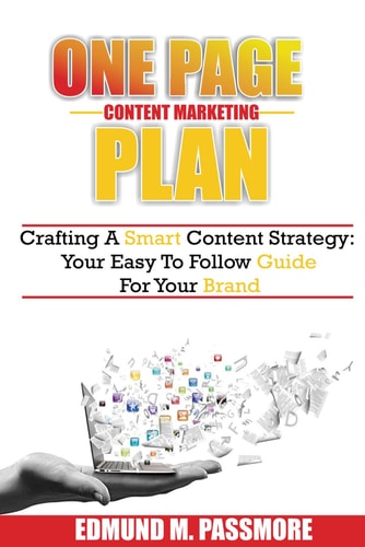 One Page Content Marketing Plan Crafting a Smart Content Strategy: Your Easy-to-Follow Guide for Your Brand