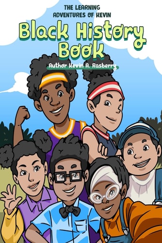 Black History The Learning Adventures of Kevin