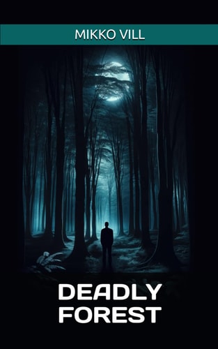 Deadly Forest The CHRONICLES OF IVAR Series