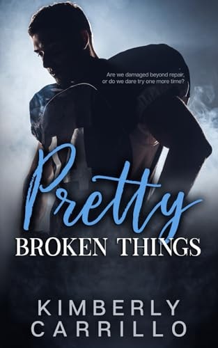 Pretty Broken Things A Forbidden Romance