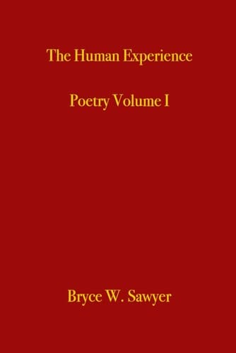 The Human Experience Poetry Volume I